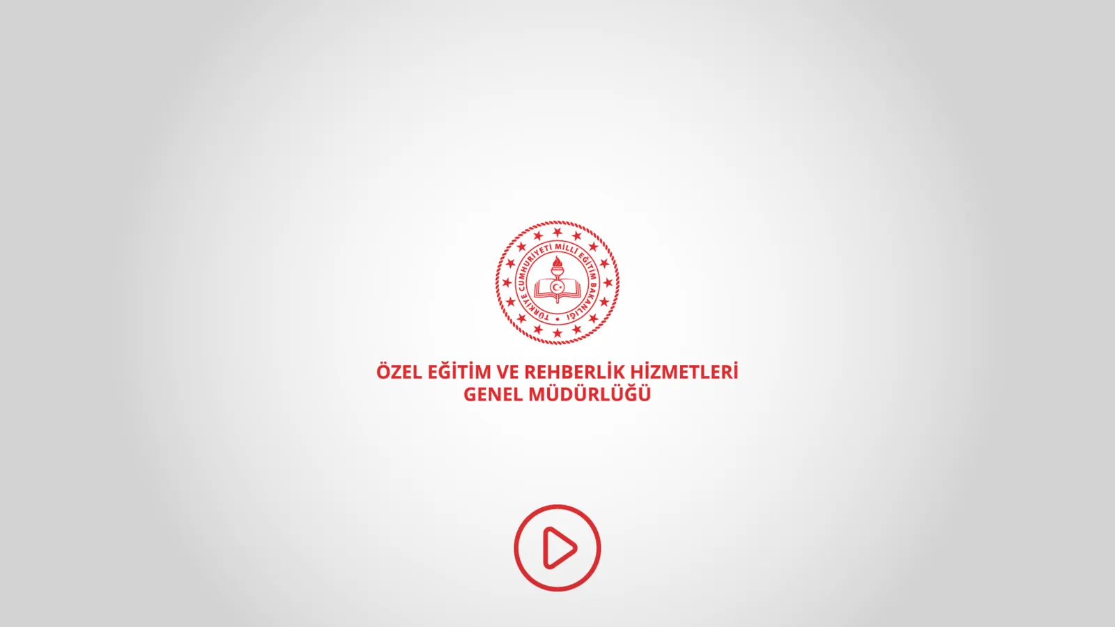 Kurum jeneriği: gri zeminde kırmızı MEB mührü, “Özel Eğitim ve Rehberlik Hizmetleri Genel Müdürlüğü” yazısı ve kırmızı oynat düğmesi.